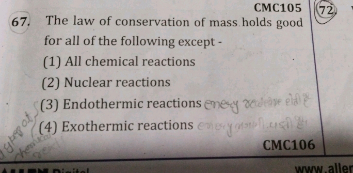CMC105
67. The law of conservation of mass holds good for all of the f