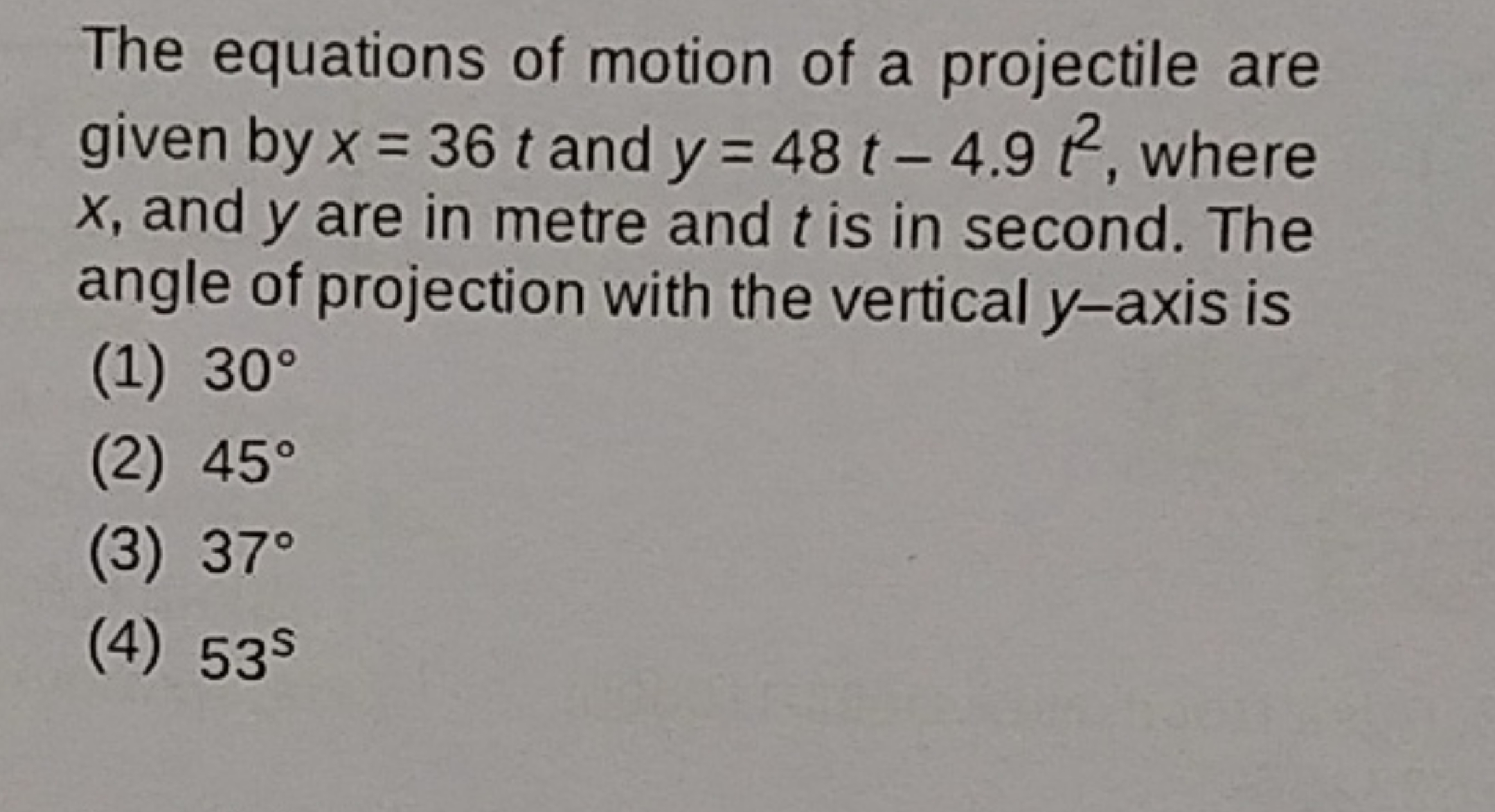 The equations of motion of a projectile are given by x=36t and y=48t−4