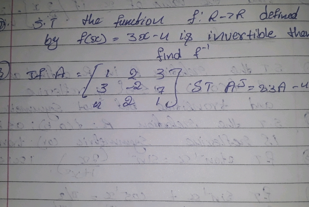 S.I. the function f:R-PR defined by f(x)=3x−4 is invertible the find f
