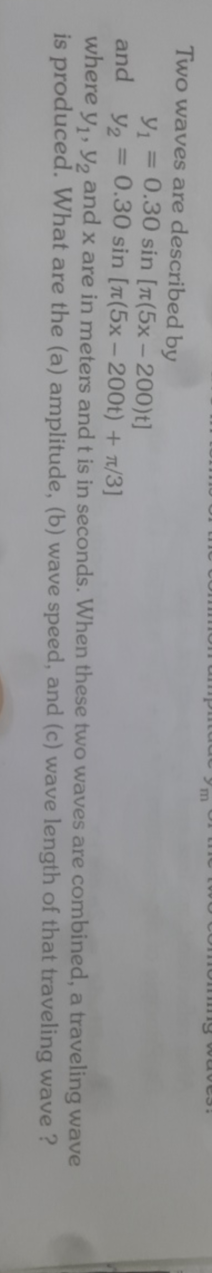 Two waves are described by
\[
\text { and } \begin{array}{l}
y_{1}=0.3