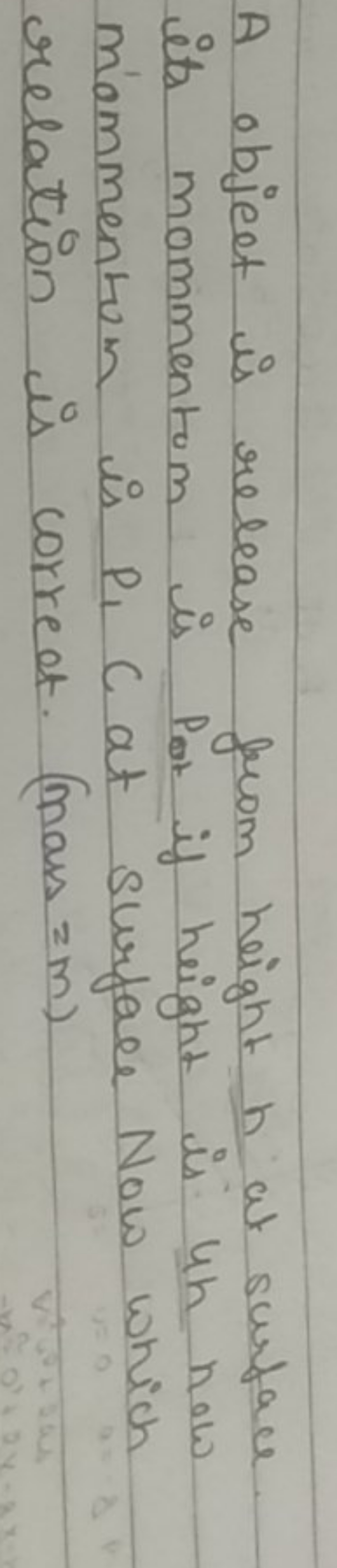 A object is release from height h at surface. its momentum is Pot ​ if