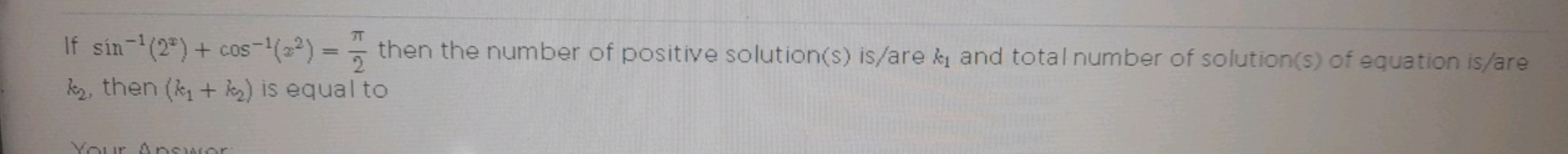 If sin−1(2x)+cos−1(x2)=2π​ then the number of positive solution(s) is/