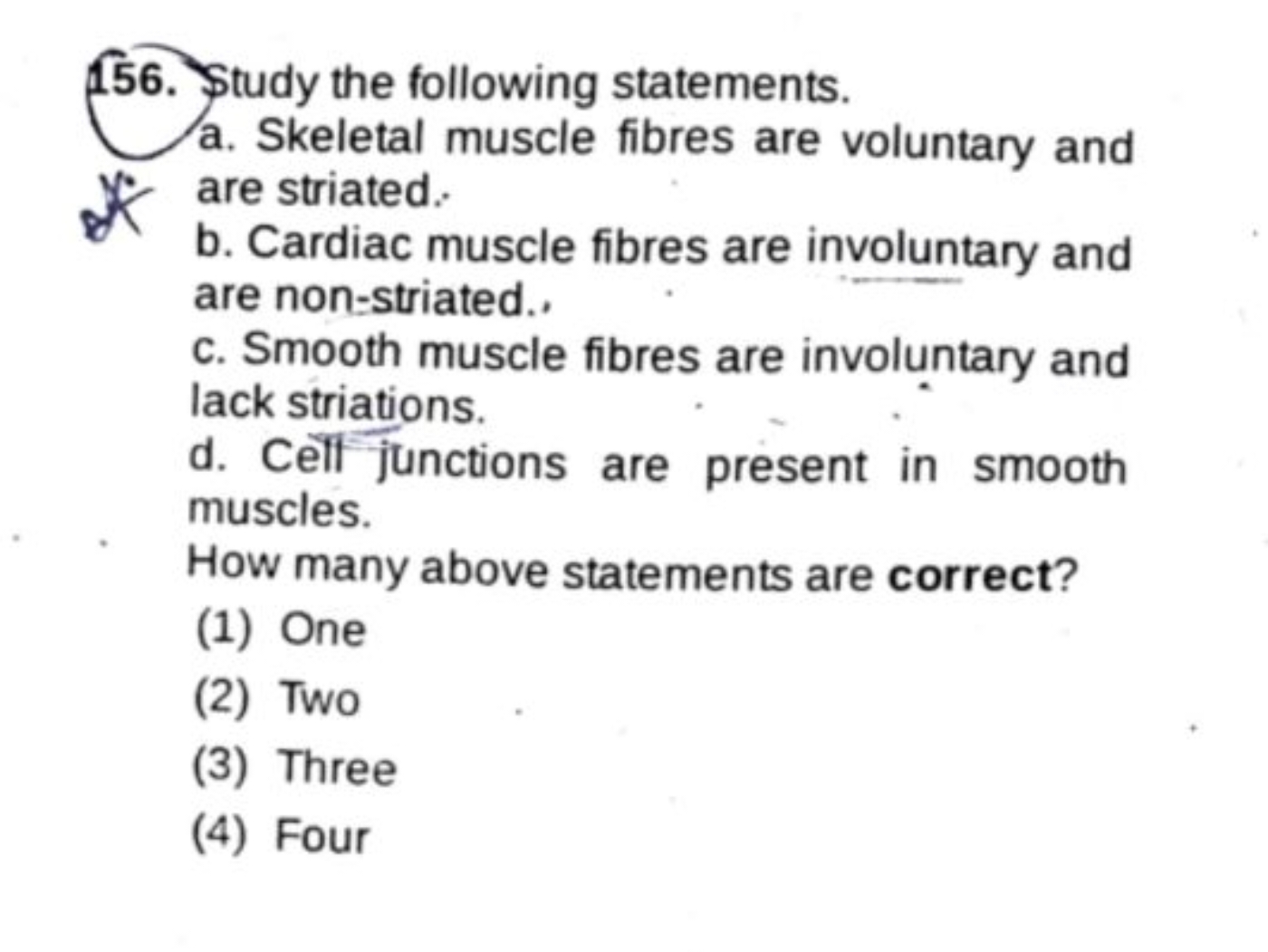 Study the following statements. a. Skeletal muscle fibres are voluntar