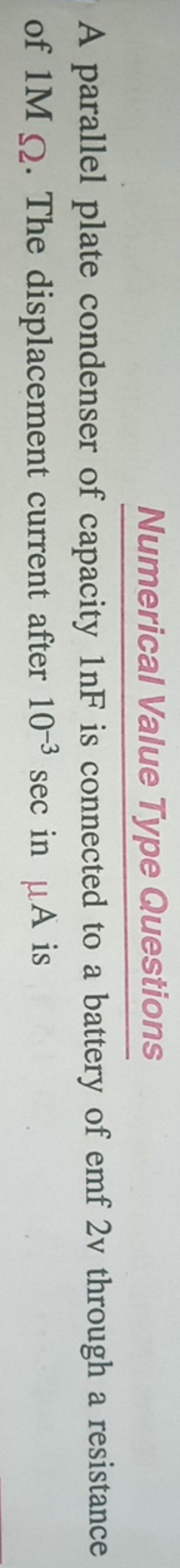 Numerical Value Type Questions
A parallel plate condenser of capacity 