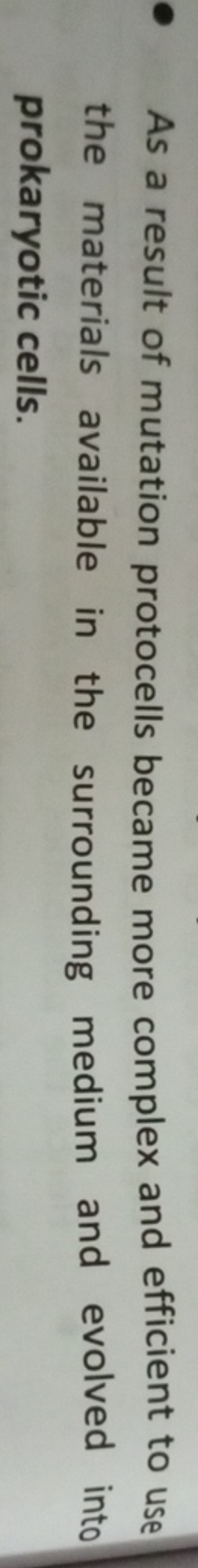 As a result of mutation protocells became more complex and efficient t