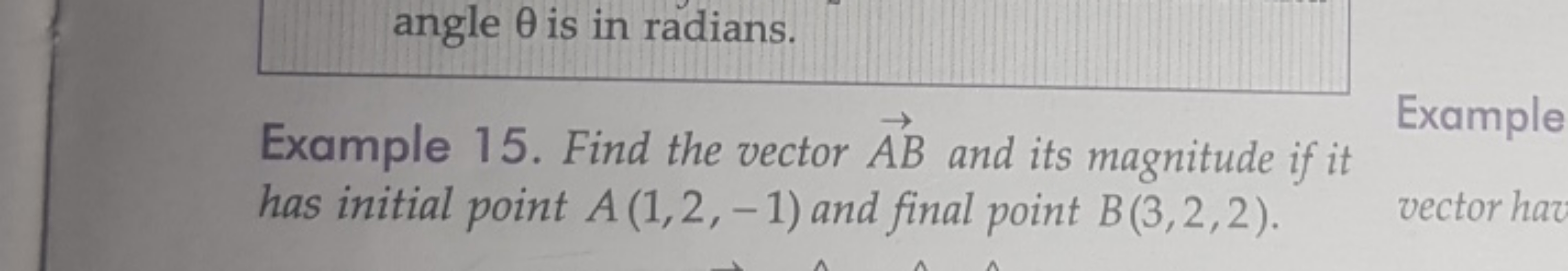 angle θ is in radians.
Example 15. Find the vector AB and its magnitud