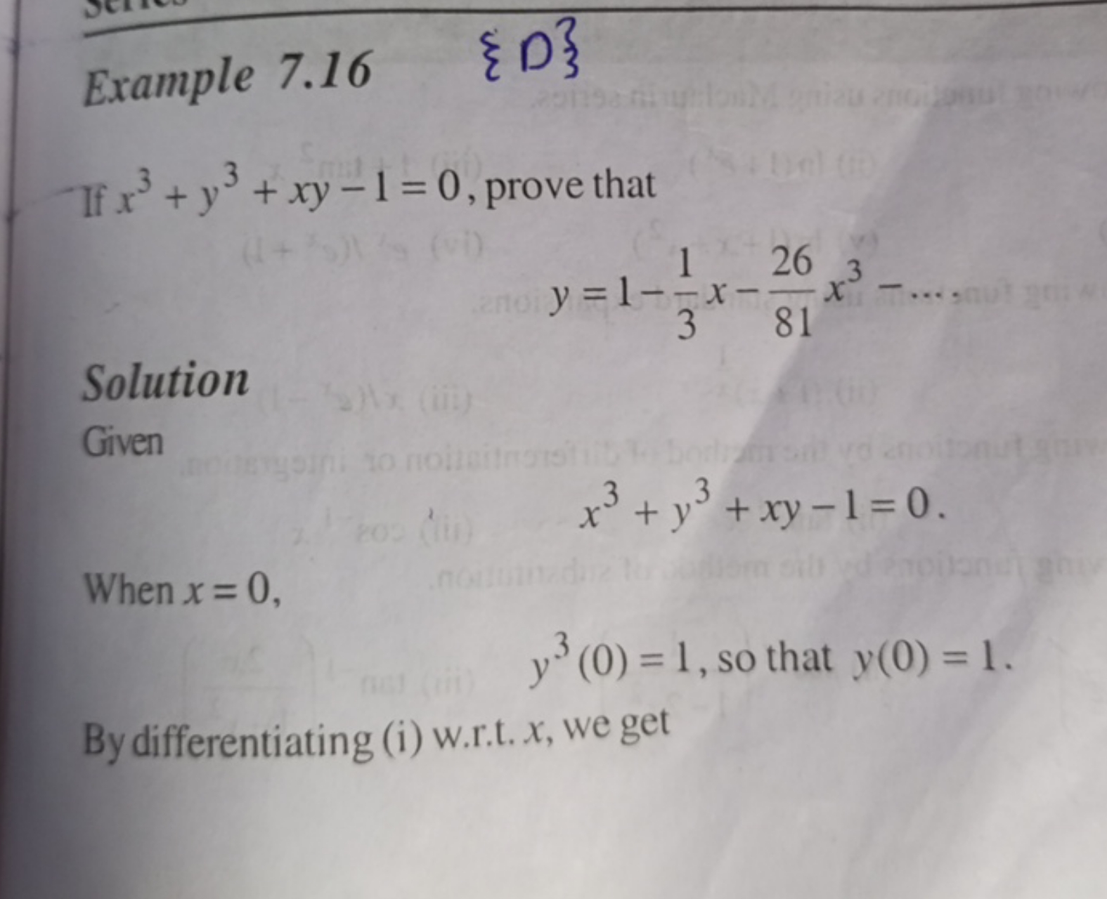 Example 7.16{D}
If x3+y3+xy−1=0, prove that
y=1−31​x−8126​x3−…

Soluti