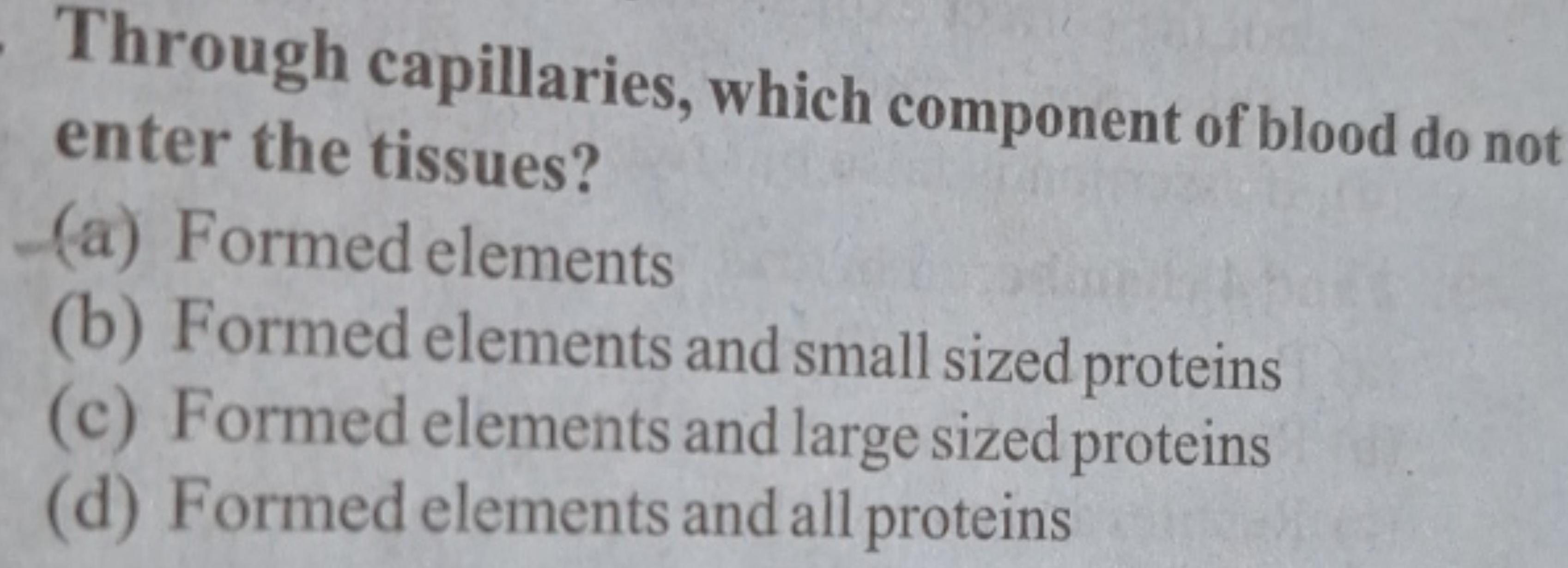 Through capillaries, which component of blood do not enter the tissues