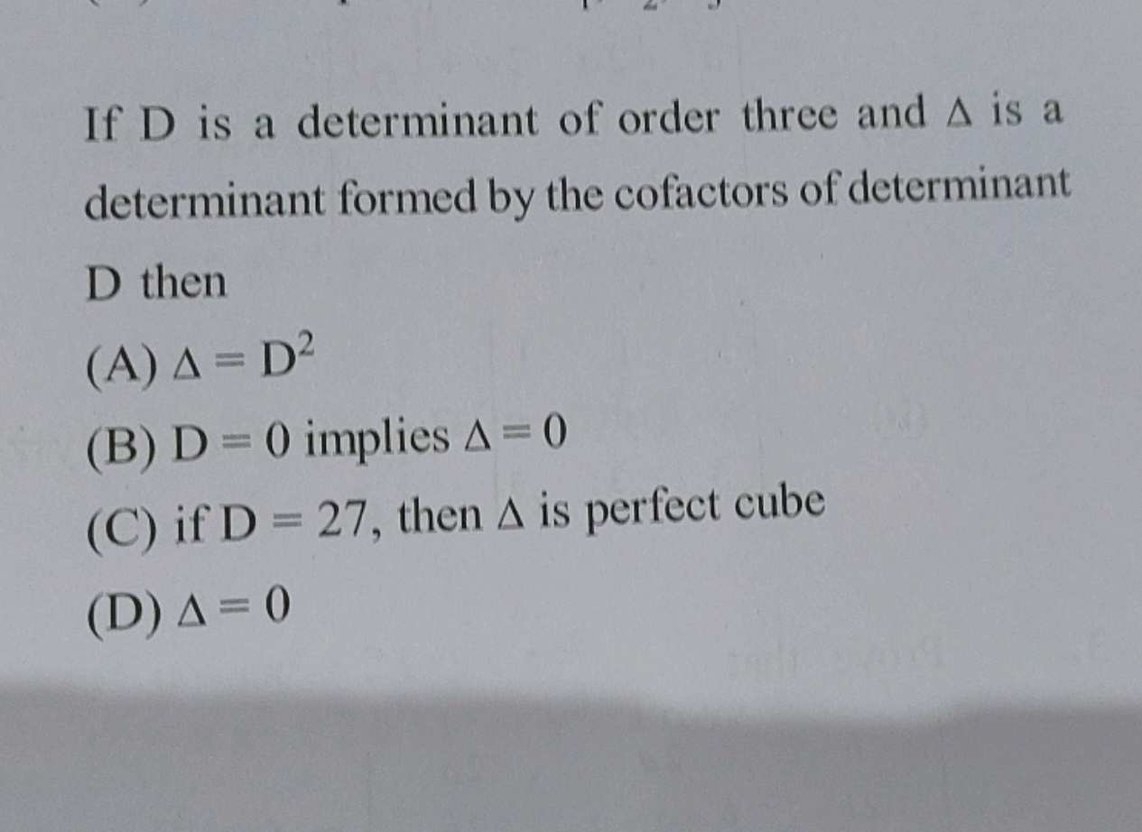 If D is a determinant of order three and Δ is a determinant formed by 