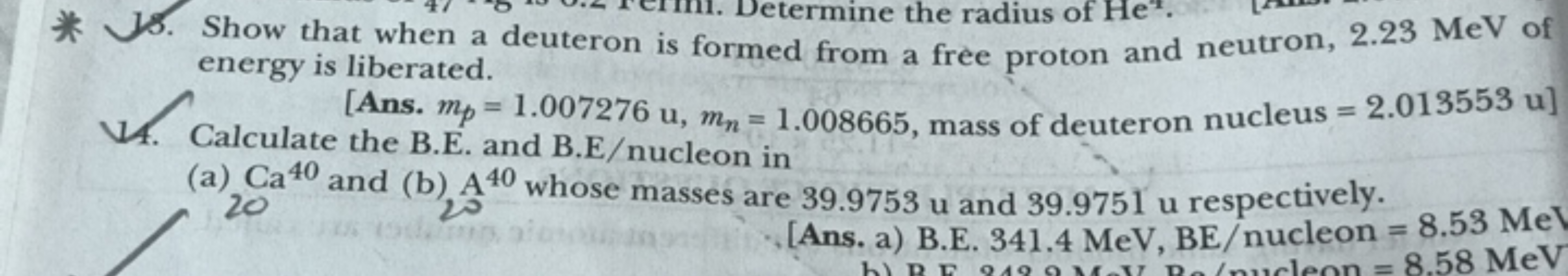 * 18. Show that when a deuteron is formed from a free proton and neutr