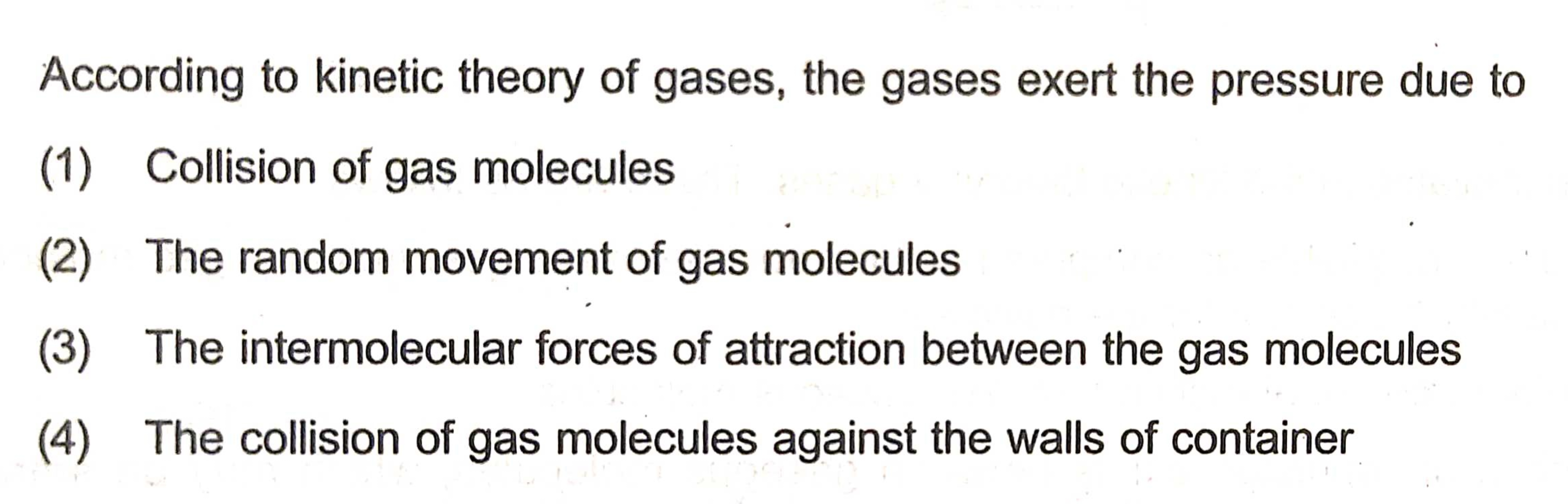 According to kinetic theory of gases, the gases exert the pressure due