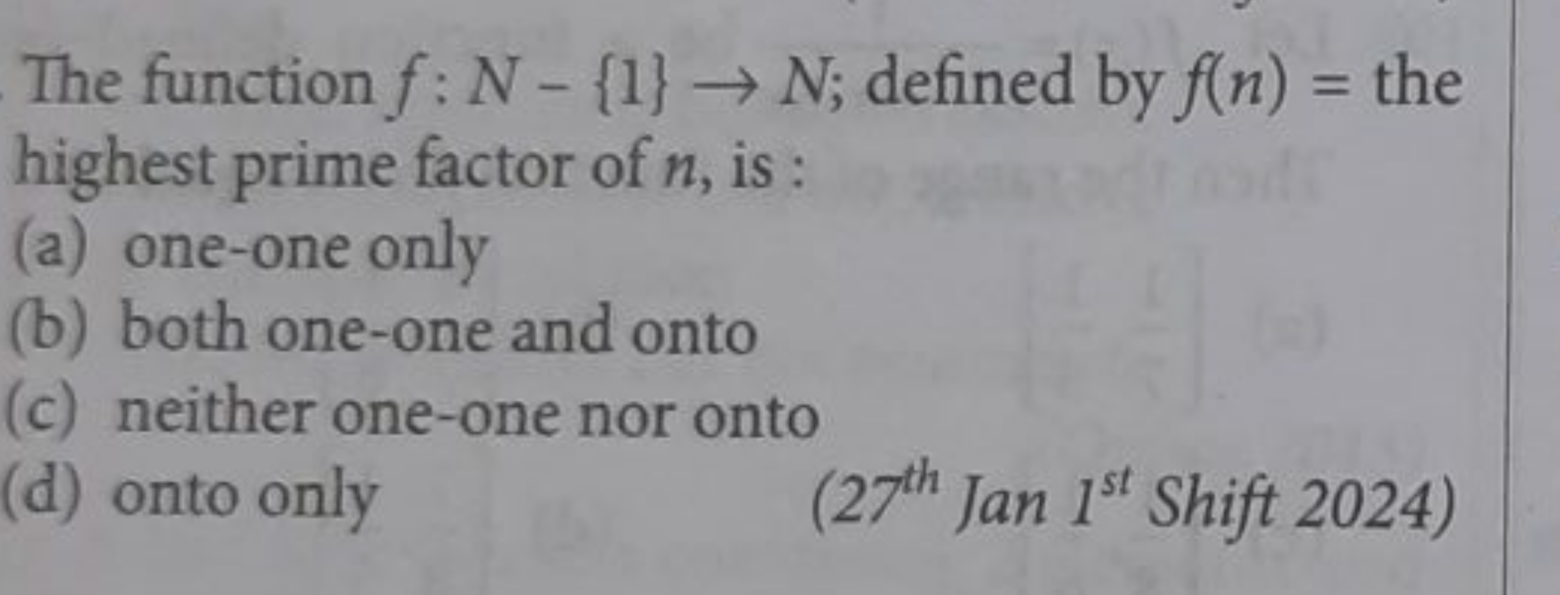 The function f:N−{1}→N; defined by f(n)= the highest prime factor of n