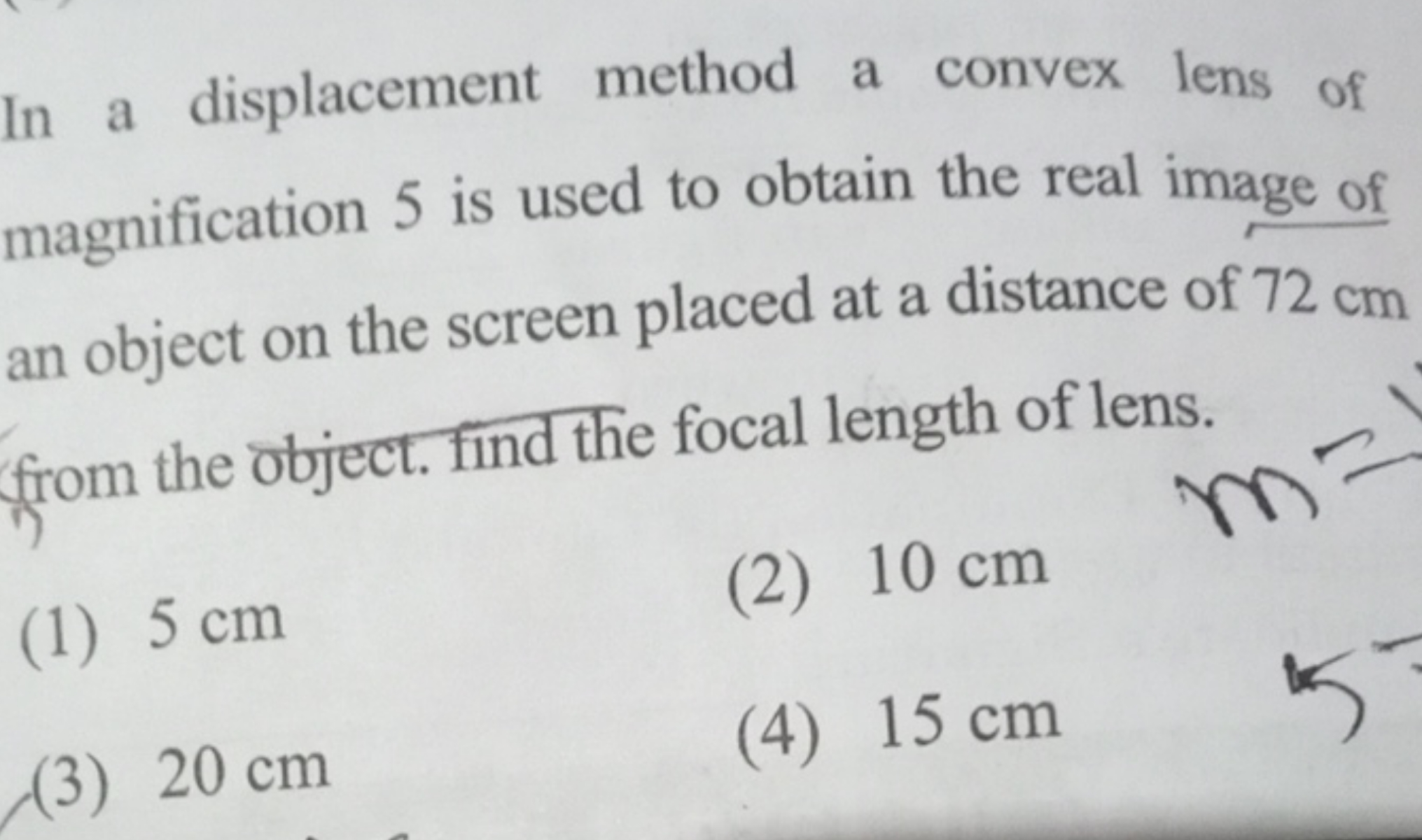 In a displacement method a convex lens of magnification 5 is used to o