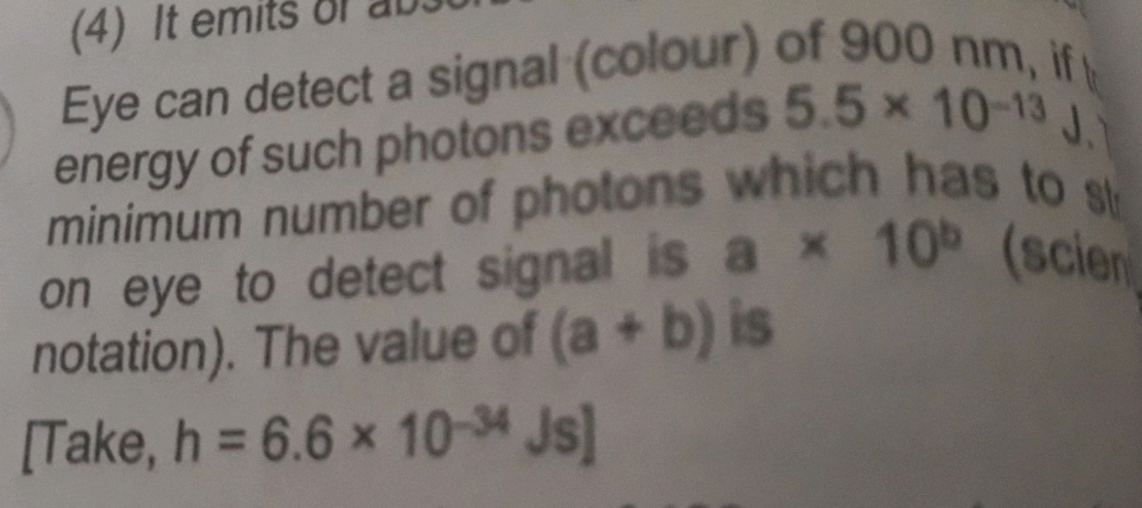 Eye can detect a signal (colour) of 900 nm, if energy of such photons 