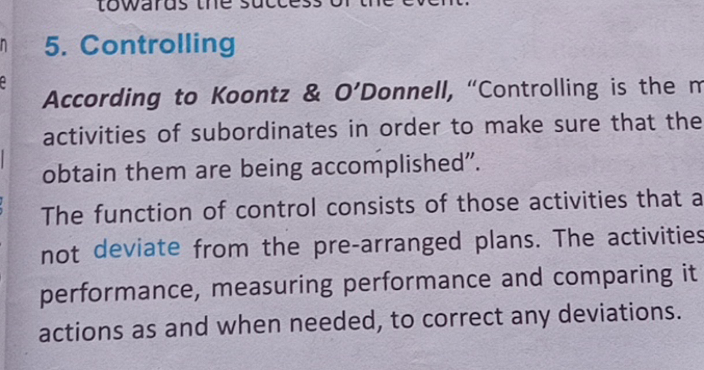 5. Controlling

According to Koontz \& O'Donnell, "Controlling is the 