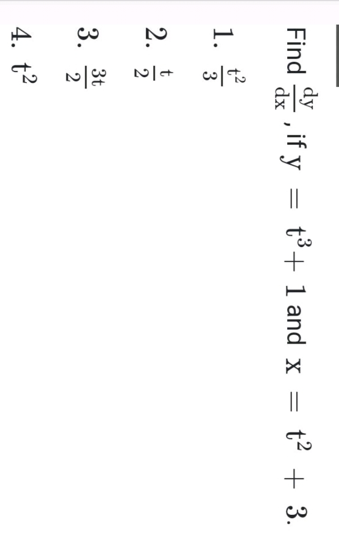 Find dxdy​, if y=t3+1 and x=t2+3.