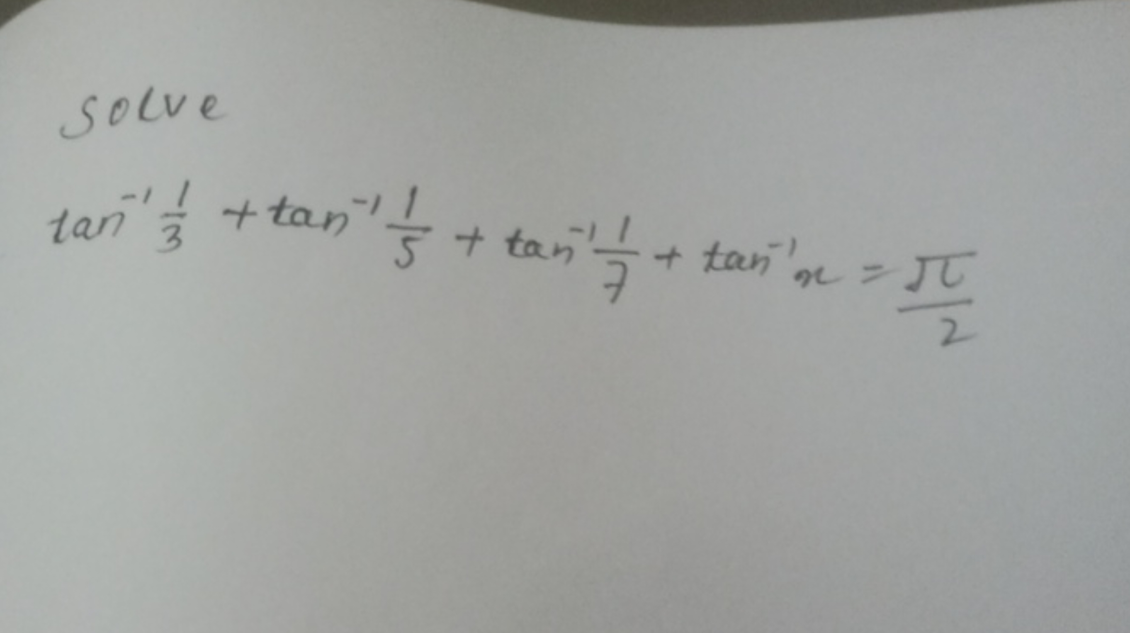 solve
tan−131​+tan−151​+tan−171​+tan−1x=2π​
