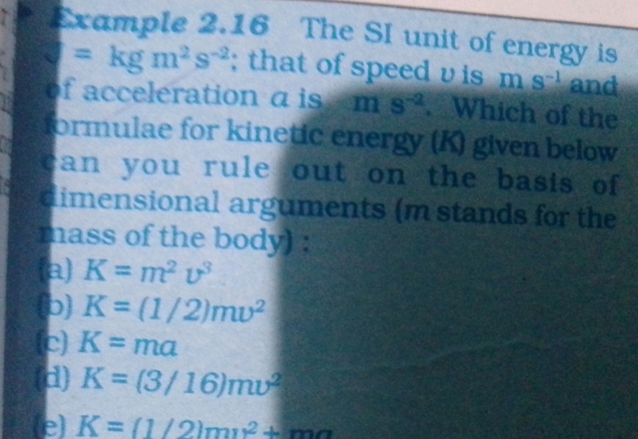 Sxample 2.16 The SI unit of energy is =kgm2 s−2; that of speed v is ms