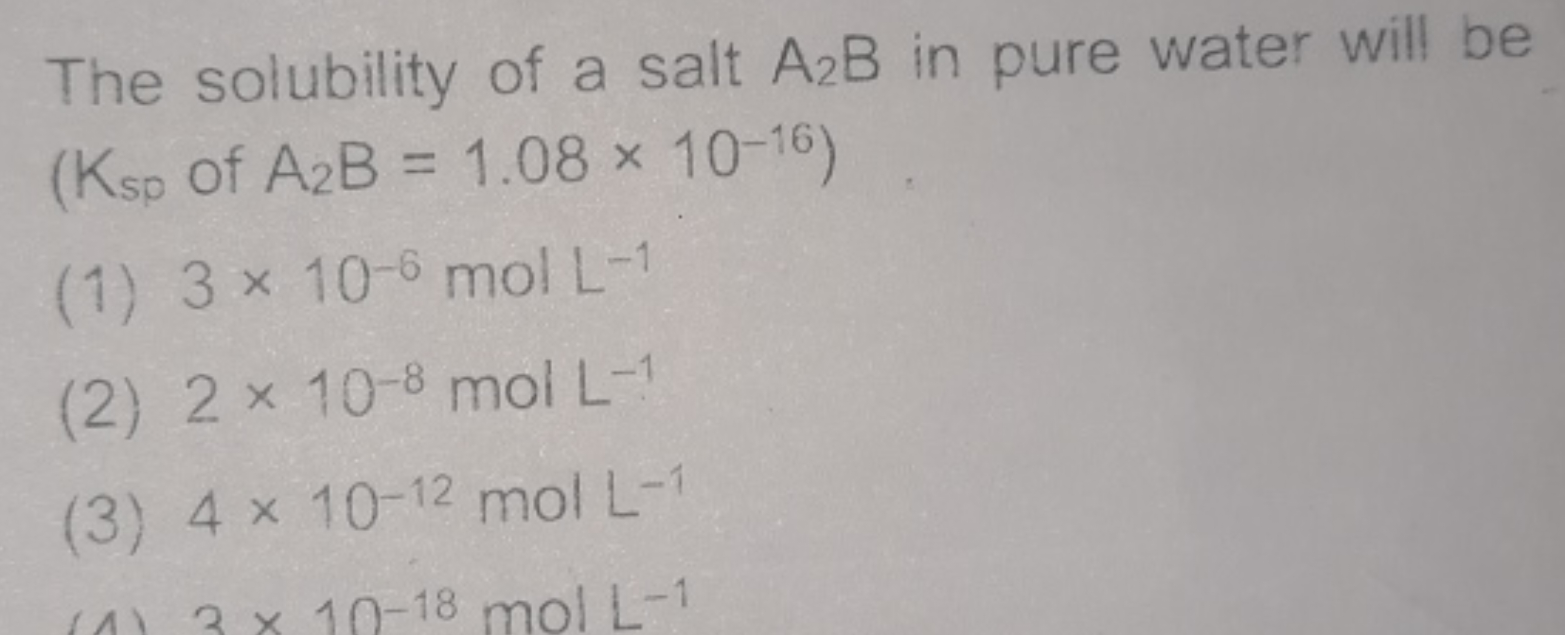 The solubility of a salt A2​B in pure water will be (Ksp​ of A2​B=1.08