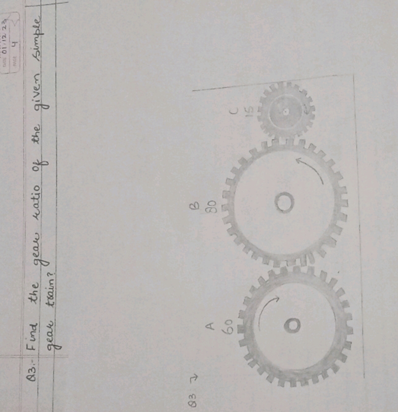 Q3.- Find the gear ratio of the given simple gear train?
QB 7
B
80
A
6
