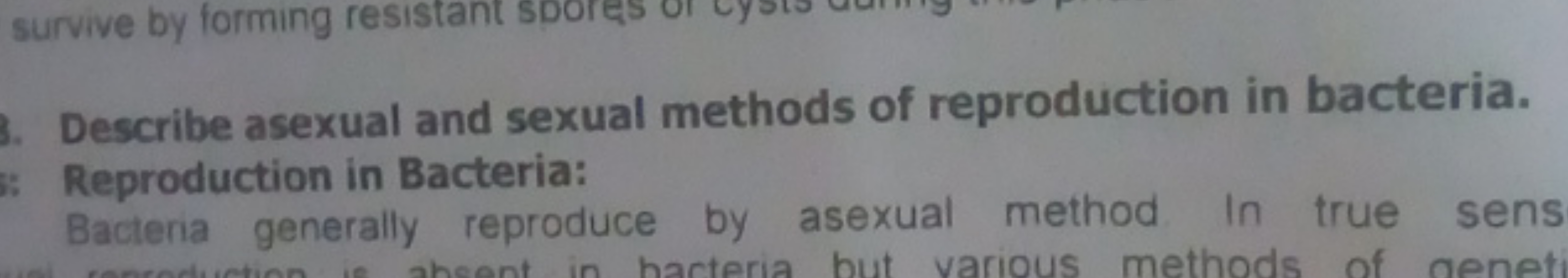 Describe asexual and sexual methods of reproduction in bacteria. Repro