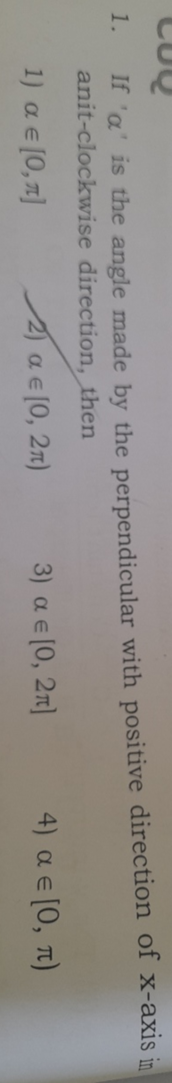 If ' α ' is the angle made by the perpendicular with positive directio