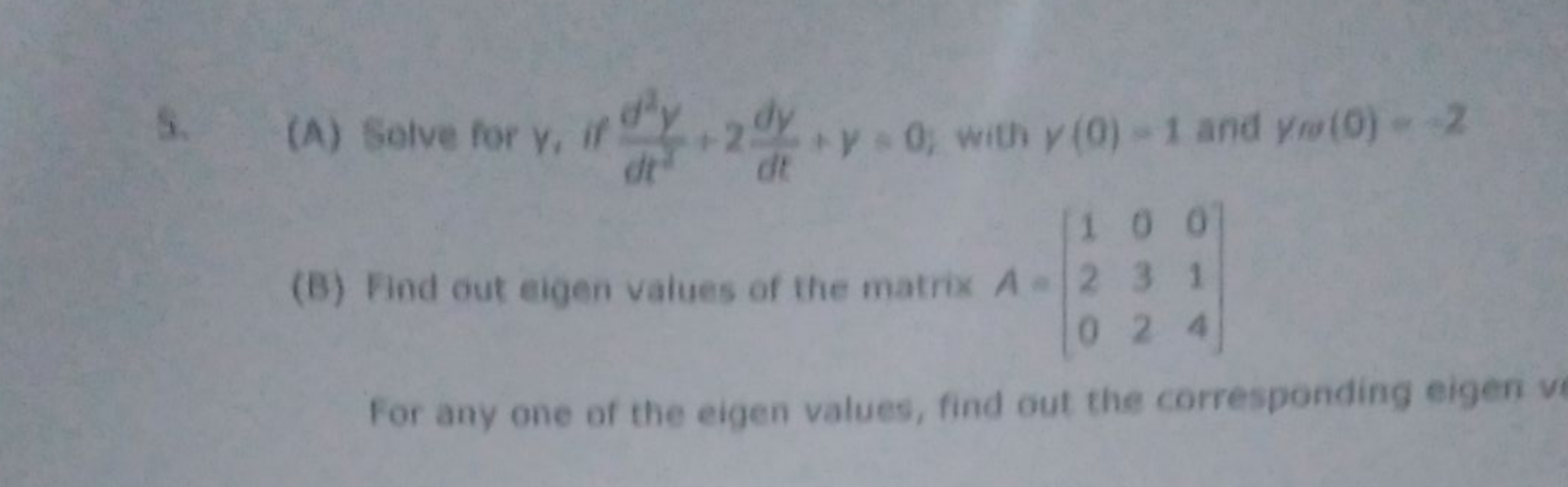 9. (A) Solve for y1​ if dt2d2y​+2dtdy​+y=0, with y(0)=1 and yr(θ)=−2
(