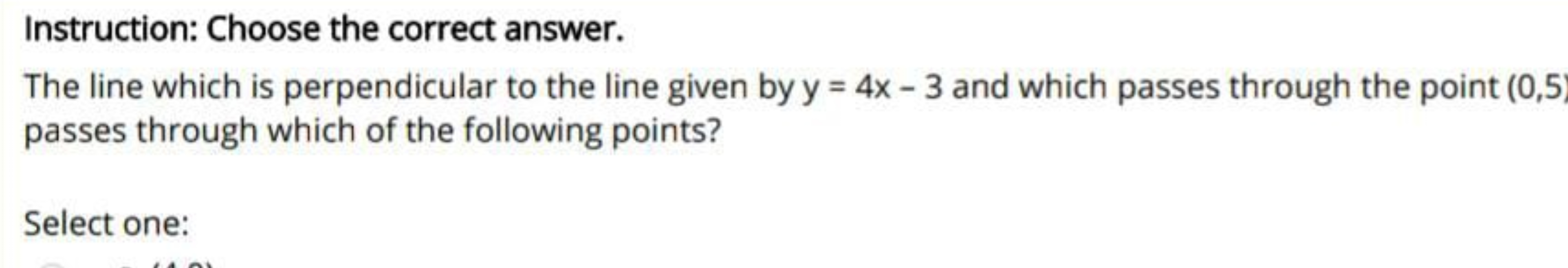 Instruction: Choose the correct answer.
The line which is perpendicula