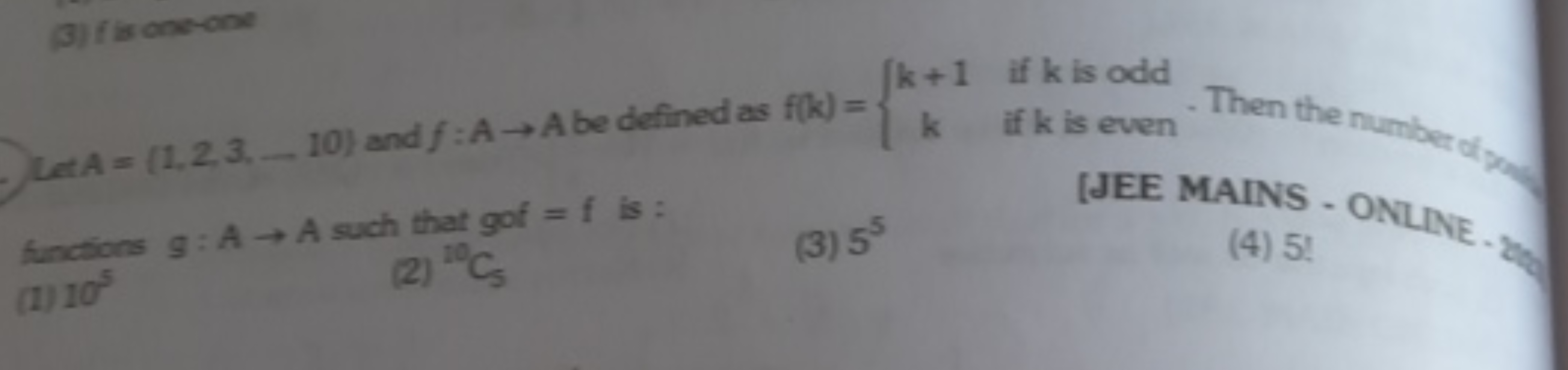 Let A=(1,2,3,…10) and f:A→A be defined as f(k)={k+1k​ if k is odd  if 