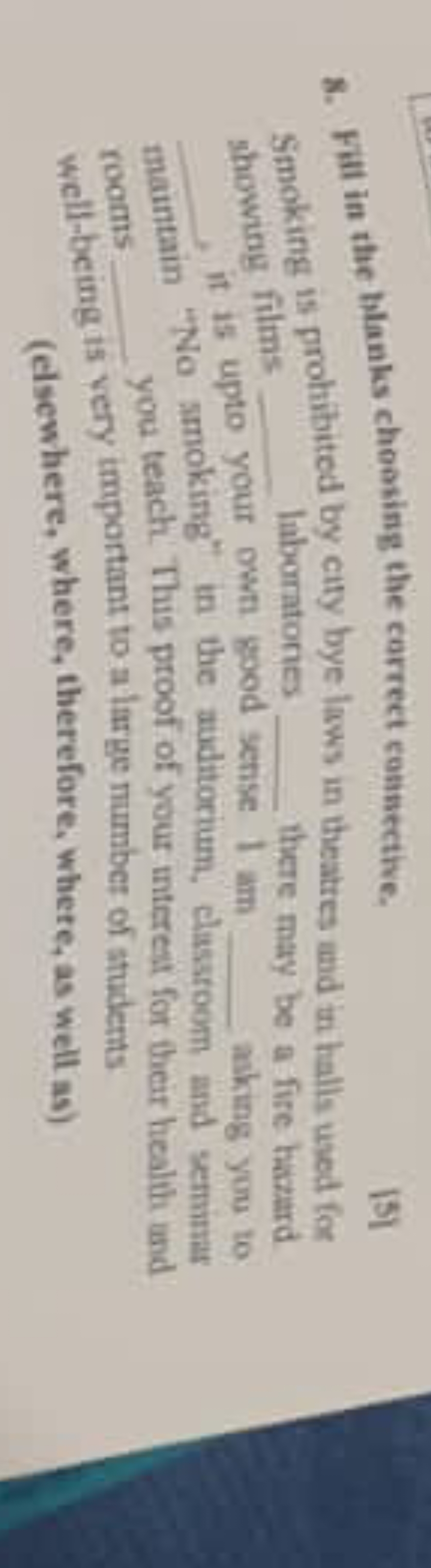 8. Fill in the blanks choosing the correet eousective.
(5)
Smoking is 