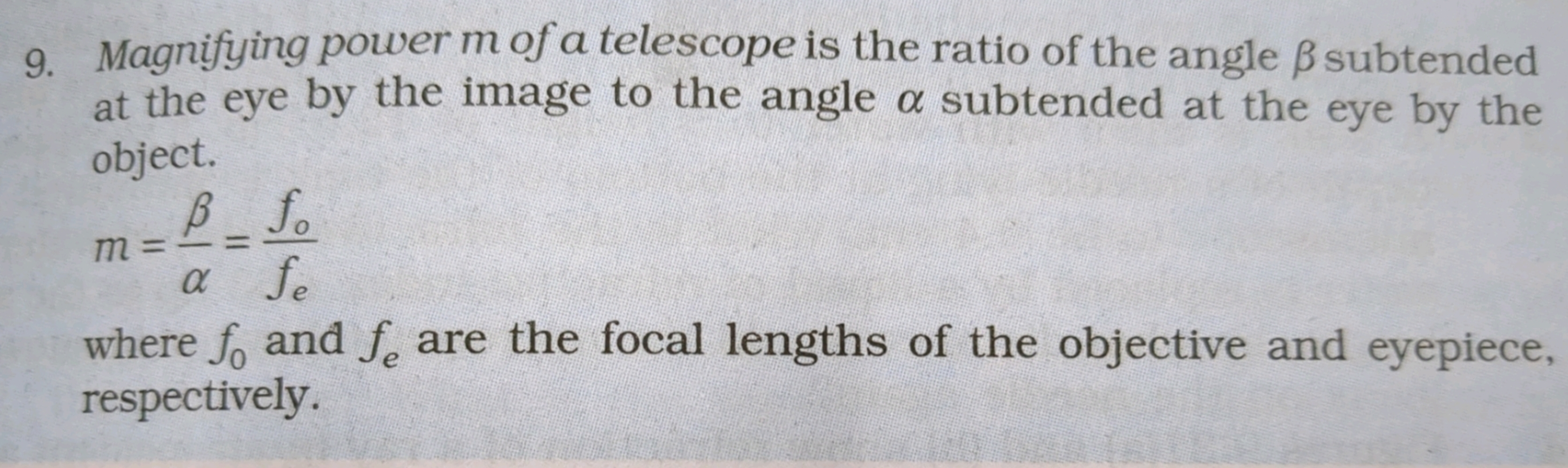 9. Magnifying power m of a telescope is the ratio of the angle β subte