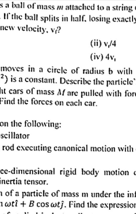 s a ball of mass m attached to a string If the ball splits in half. lo