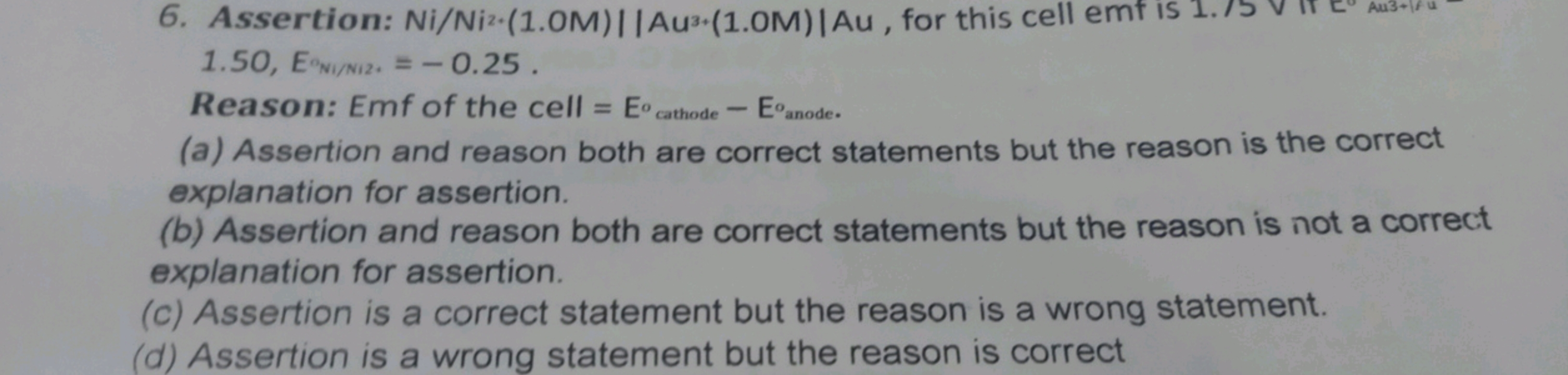 Reason: Emf of the cell =Ecathode ​−Eoanode ​​.