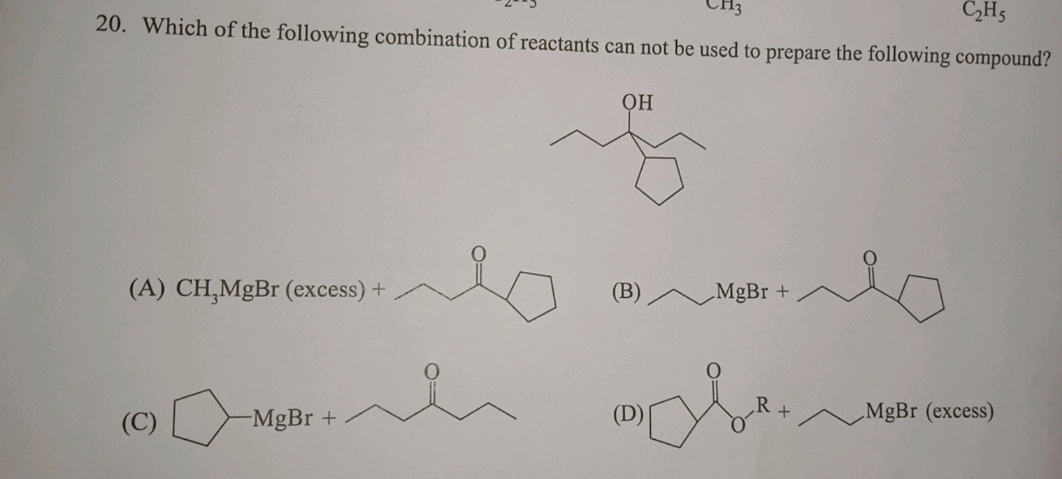 20. Which of the following combination of reactants can not be used to