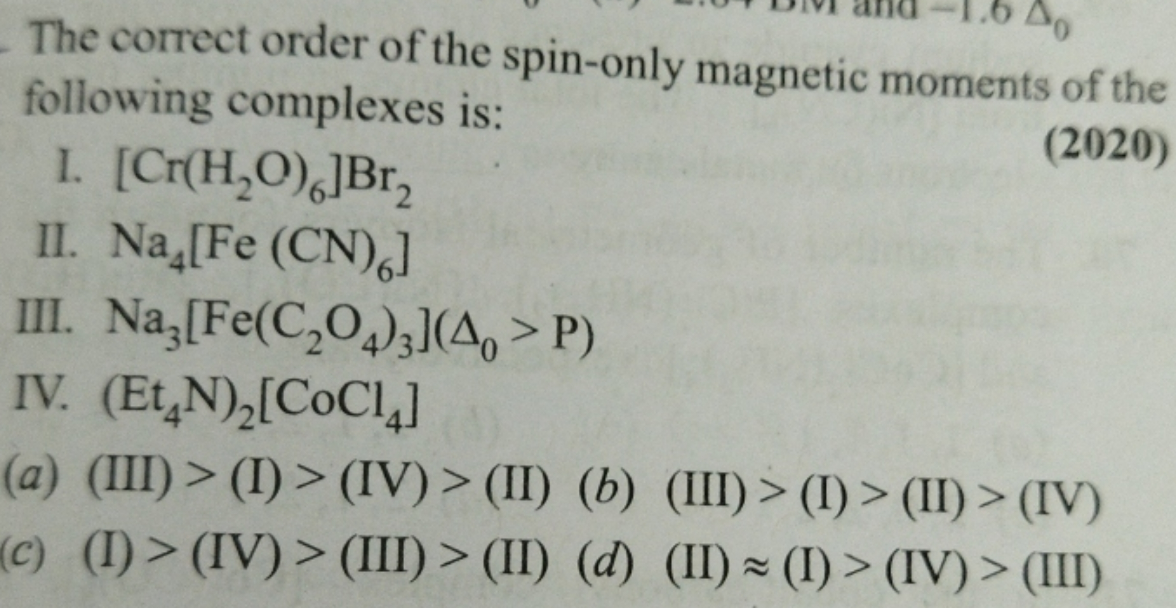 The correct order of the spin-only magnetic moments of the following c