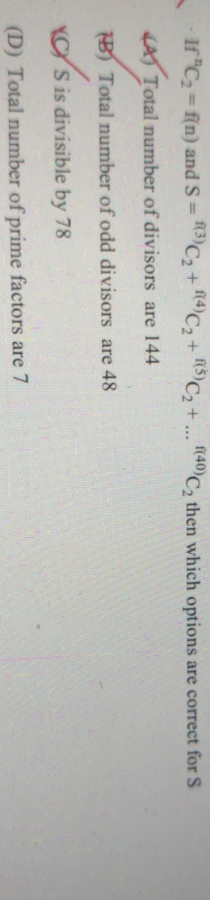 If nC2​=f(n) and S=f(3)C2​+f(4)C2​+f(5)C2​+…f(40)C2​ then which option