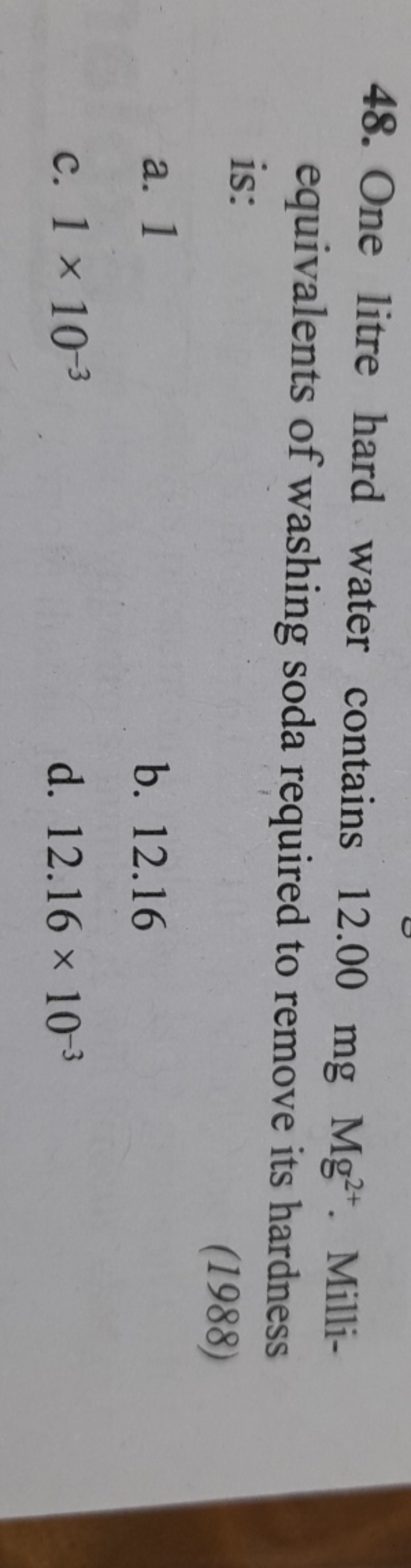 equivalents of washing soda required to remove its hardness is: (1988)