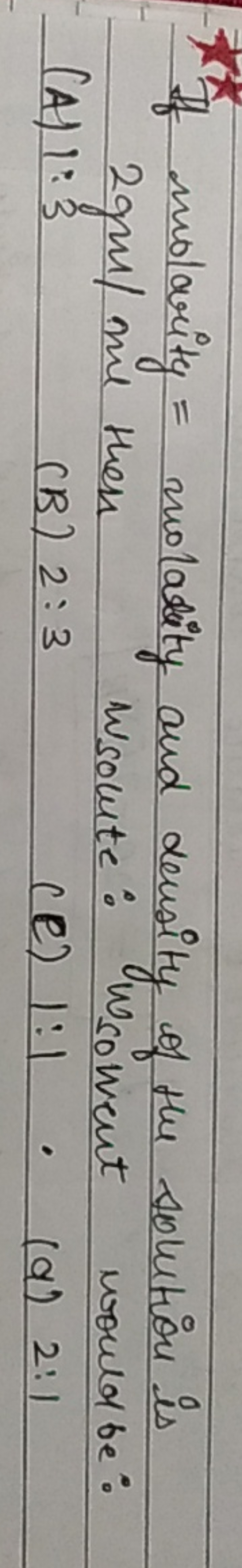 NI f molarity = molarity and density of the solution is 2gm/ml then Wo