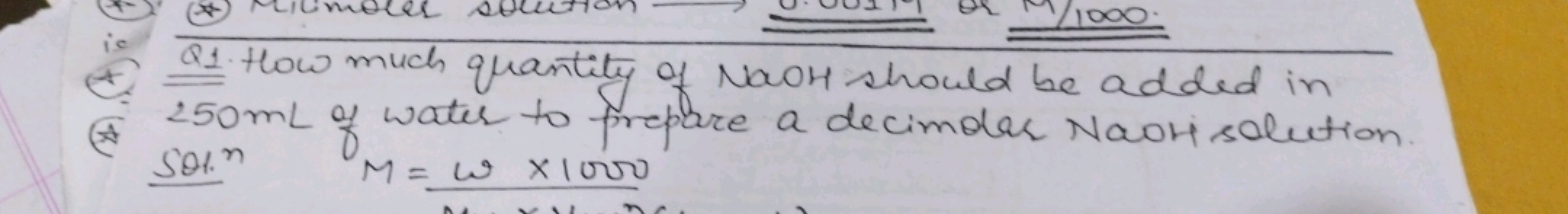 (1) Q ow much quantity of NaOH should be added in 250 mL of water to p