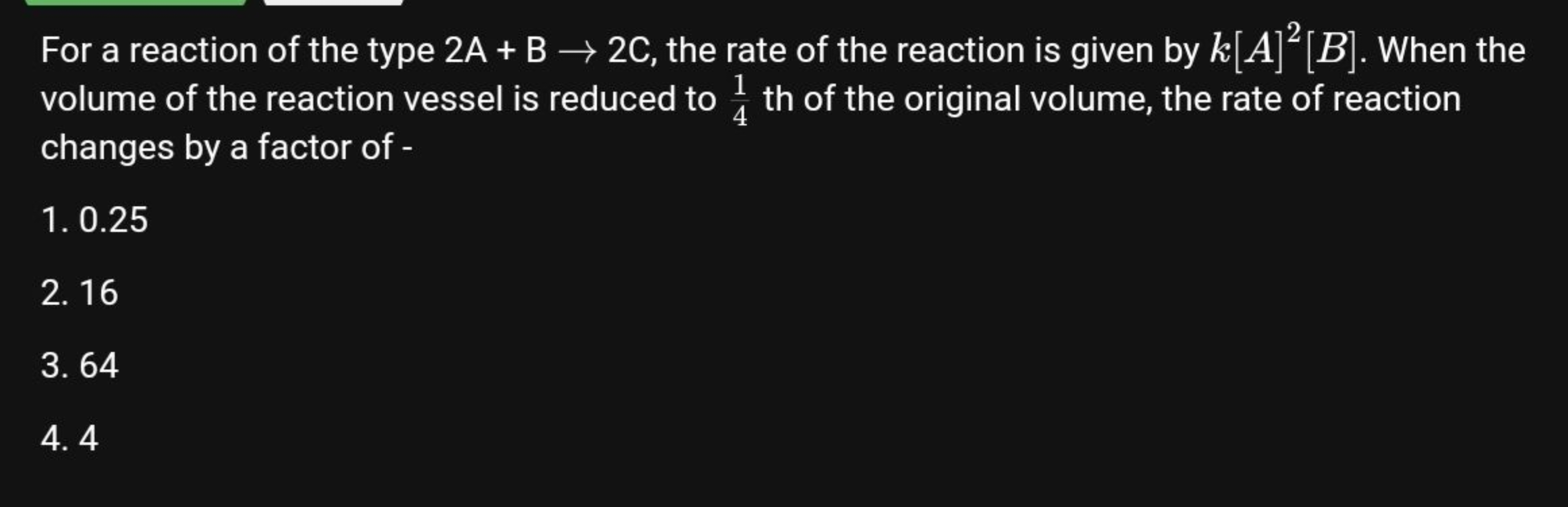 For a reaction of the type 2 A+B→2C, the rate of the reaction is given