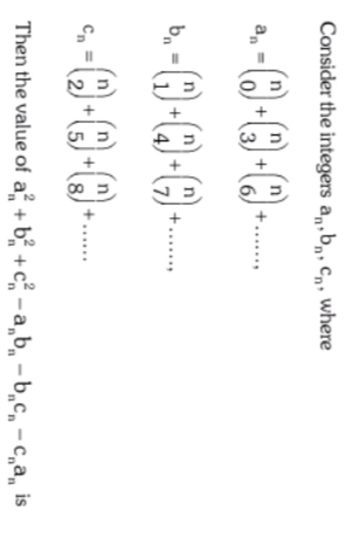 Consider the integers an​,bn​,cn​, where
an​=(n0​)+(n3​)+(n6​)+……bn​=(