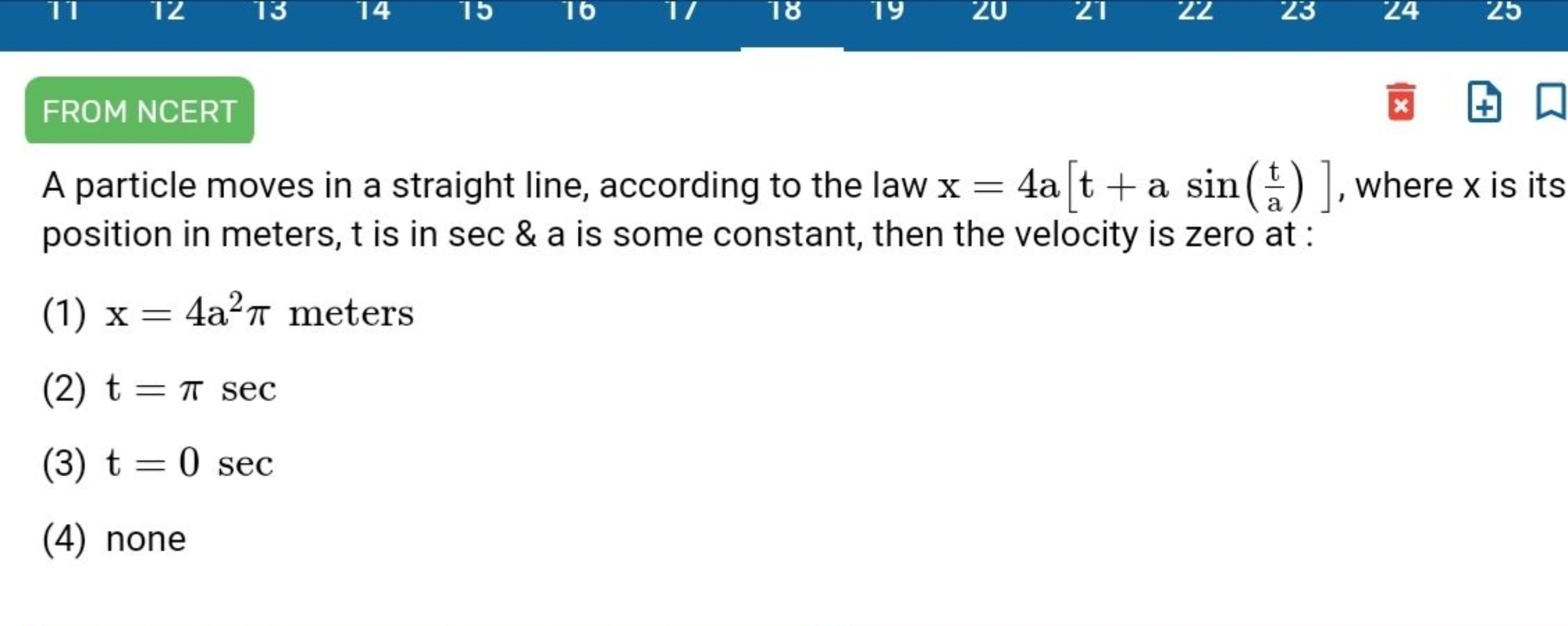 FROM NCERT A particle moves in a straight line, according to the law x