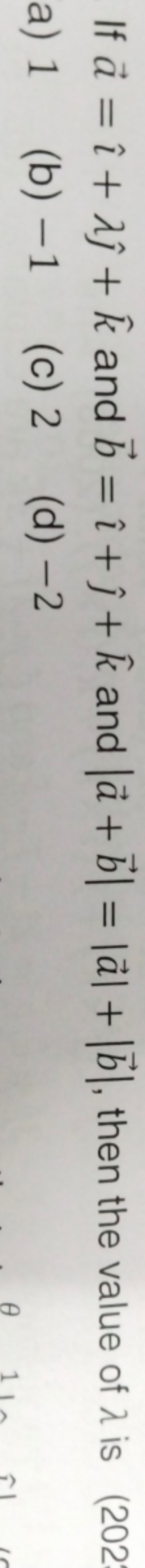 If a=^+λ^​+k^ and b=^+^​+k^ and ∣a+b∣=∣a∣+∣b∣, then the value of λ