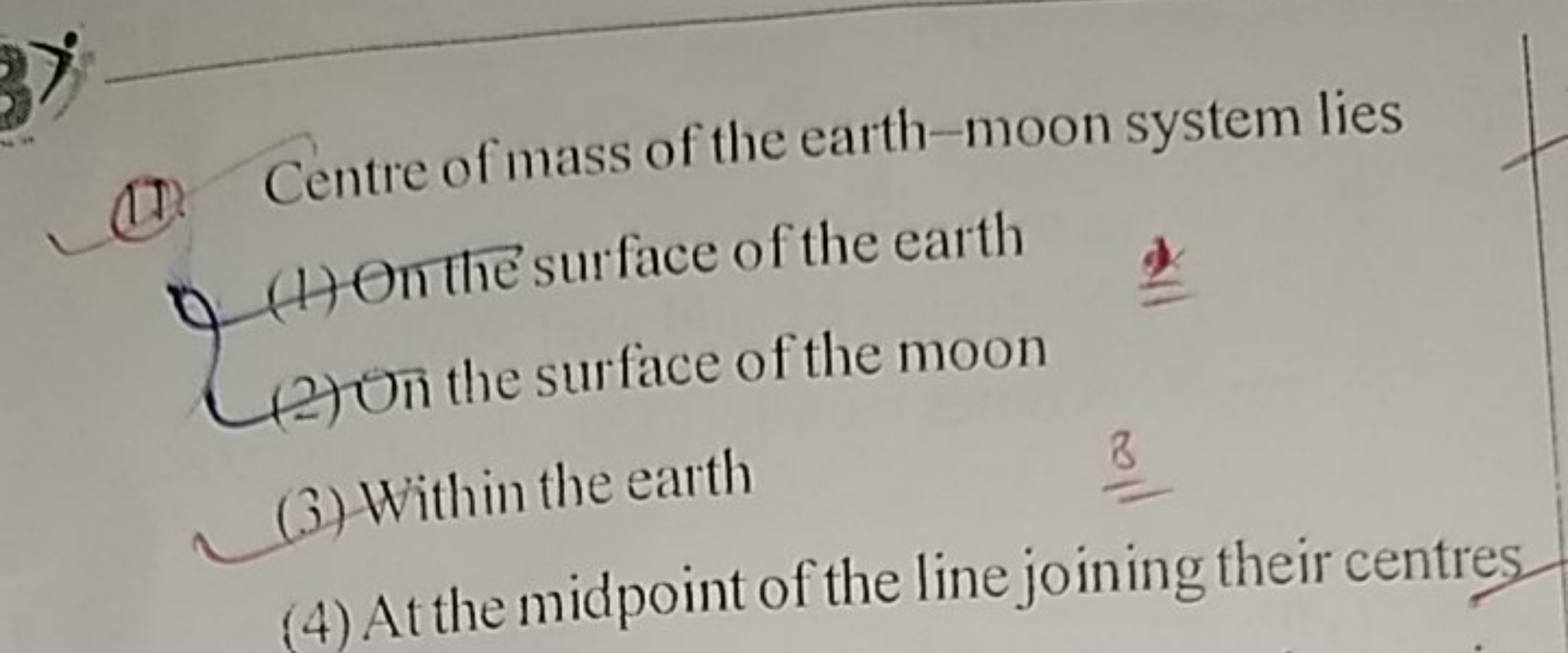 (1]. Centre of mass of the earth-moon system lies Q. (1) Omtire surfac