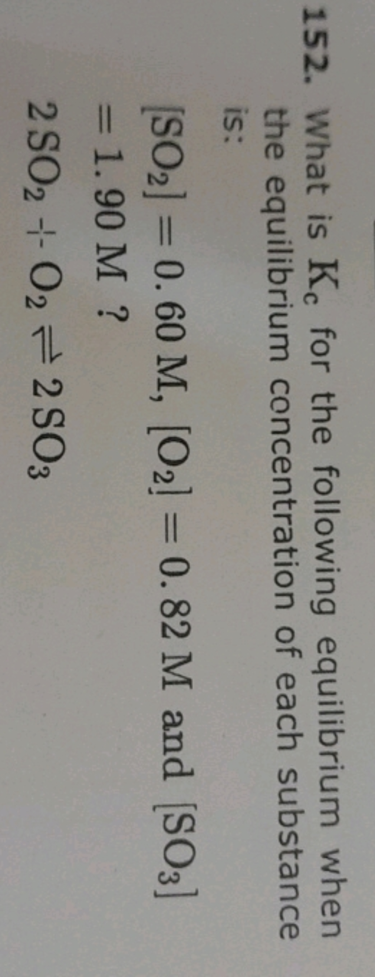 152. What is Kc​ for the following equilibrium when the equilibrium co