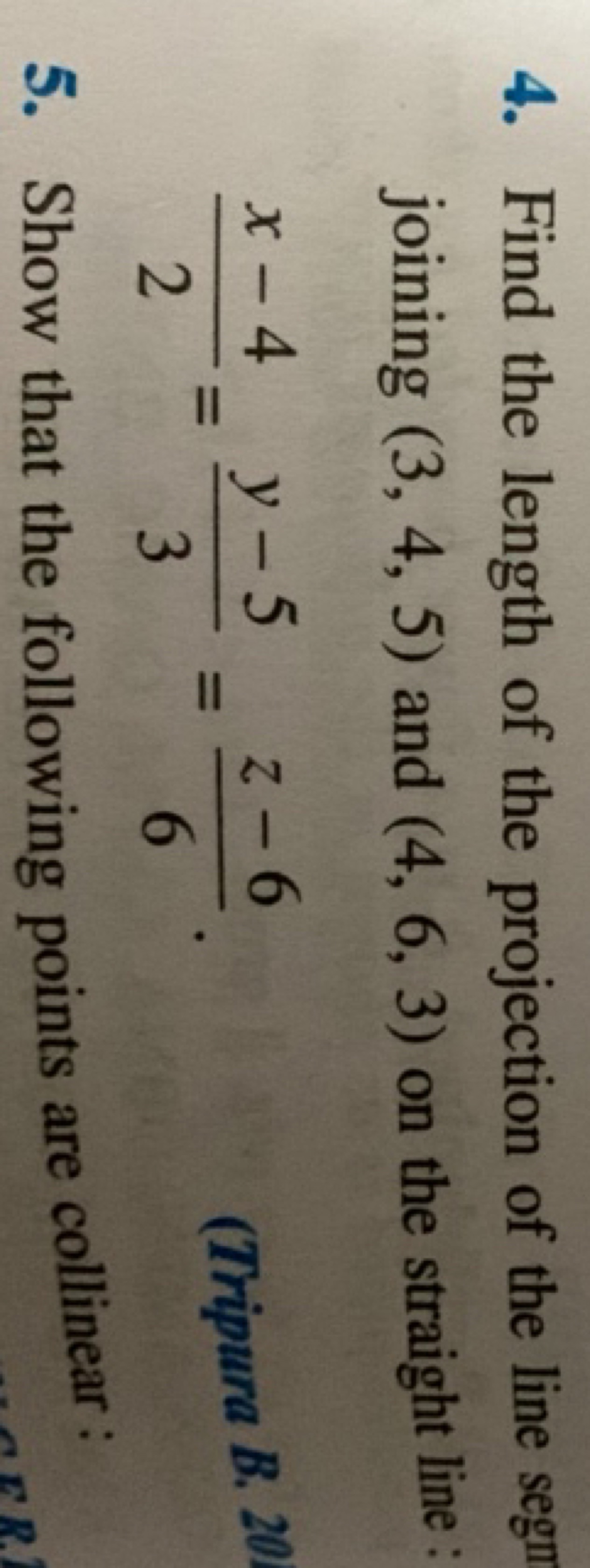 4. Find the length of the projection of the line segn joining (3,4,5) 