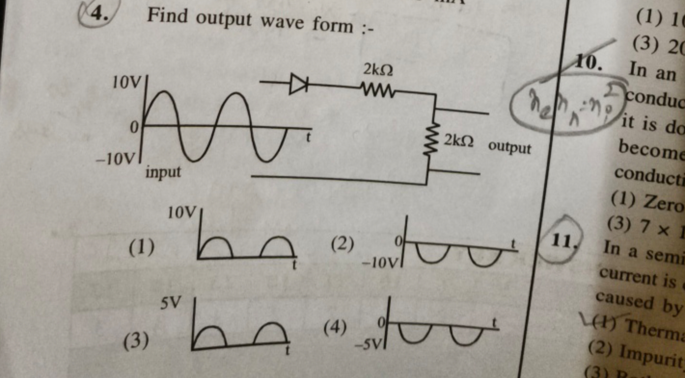 4. Find output wave form :-
(1) 11
(1)
(2)
11.
(1) Zero
(3) 7× it is d
