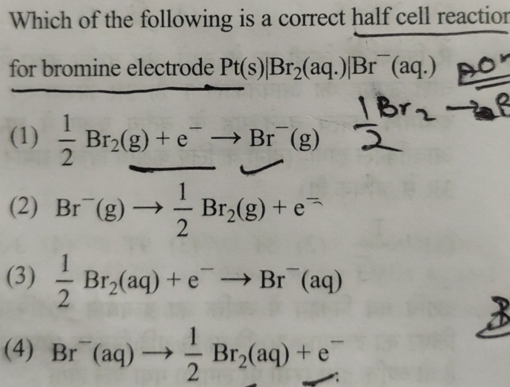 Which of the following is a correct half cell reaction for bromine ele