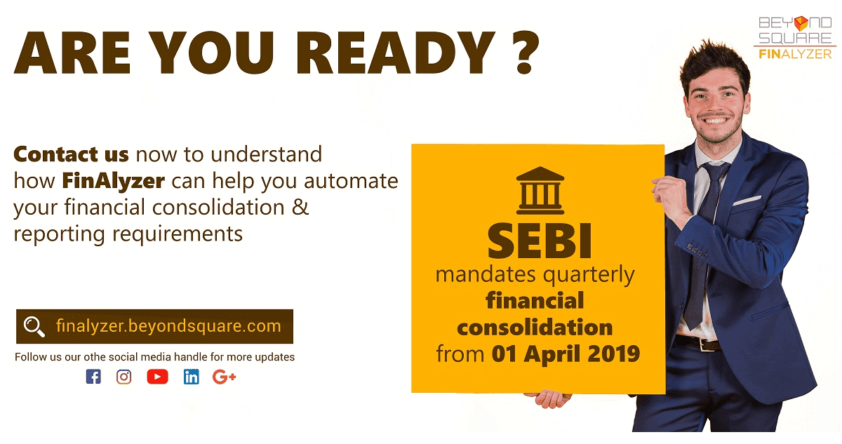 FinAlyzer helps listed companies comply with SEBI regulation for quarterly financial consolidation.