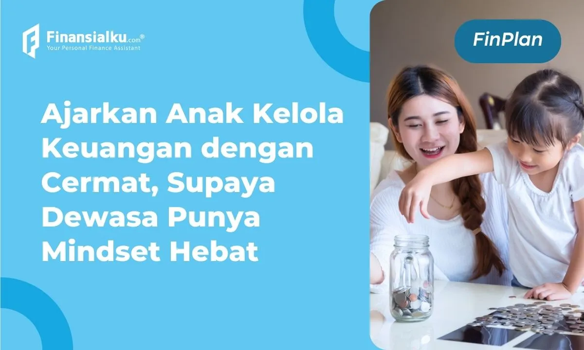 Bunda, Kesulitan Mengajarkan Anak Mengelola Keuangan? Pakai Cara Ini!